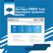 INTRODUCING- Our New FREE Trial Psychiatric Question Banks!