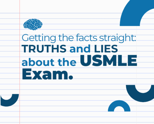 Getting the facts straight: Truth and LIES about the USMLE Exam