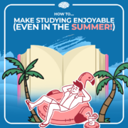 How to make studying enjoyable (even in the summer!)