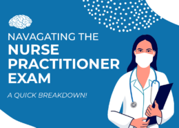 NAVAGATING THE Nurse Practitioner Exam A Quick Breakdown!
