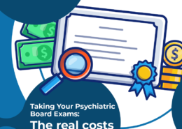 Taking Your Psychiatric Board Exams- The real costs broken down