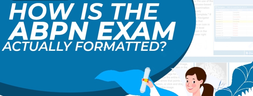 scientist graphic with text "common questions: how is the ABPN exam actually formatted?"